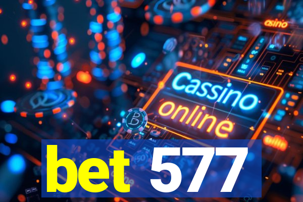 bet 577